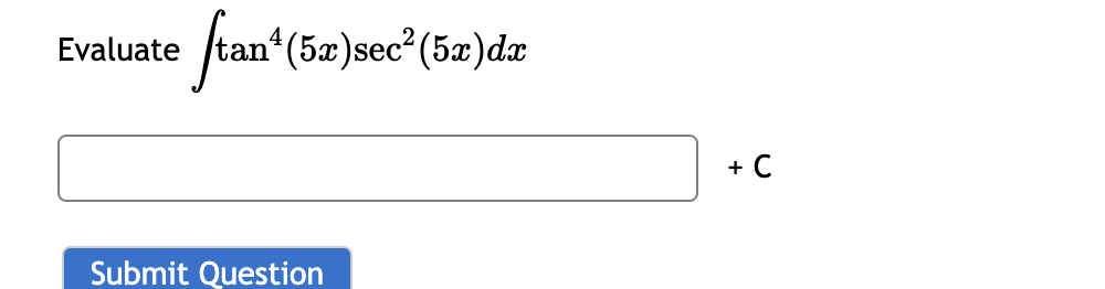 Evaluate tan (5)sec (Ba)da
Submit Question
+ C