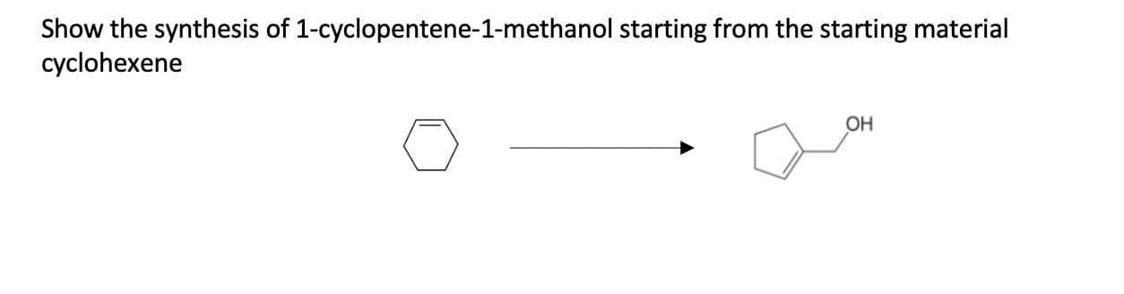 Synthesi
Cycloper
cyclohexene
OH
