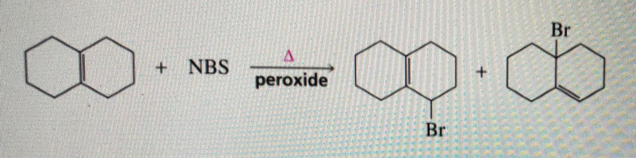 Br
+.
NBS
peroxide
Br
