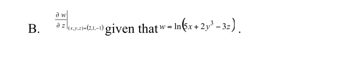 (x+2y³ - 3z).
In5x +
В.
a z (x.y.:)-(2.1.-1) given that":
