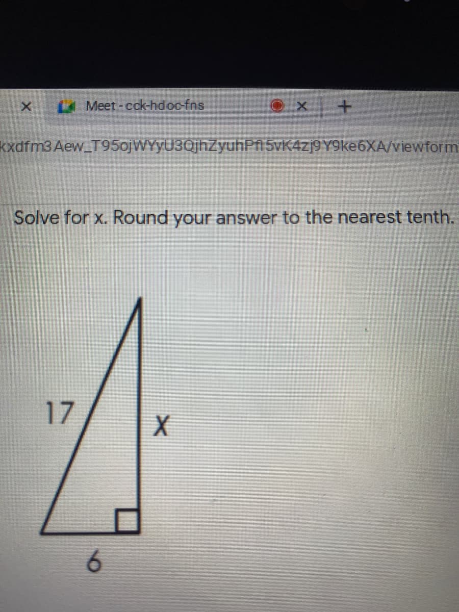 A Meet-cck-hdoc-fns
kxdfm3Aew_T95ojWYyU3QjhZyuhPf15vK4zj9 Y9ke6XA/viewform
Solve for x. Round your answer to the nearest tenth.
17
6.
