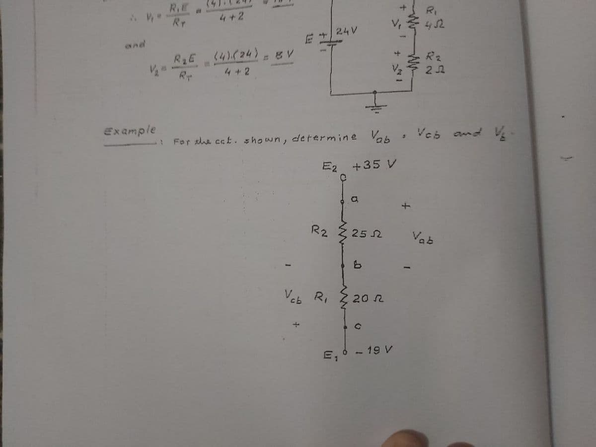 R.E
A V,
Rr
RI
4+2
24V
nd
(4)(24)
R2
R2E
Rr
4+2
Example
Vcb amd V-
For the cct. shown, determine Vah
E2 +35 V
R2
25 2
Vab
Veb Ri
20R
E,
6 - 19 V
