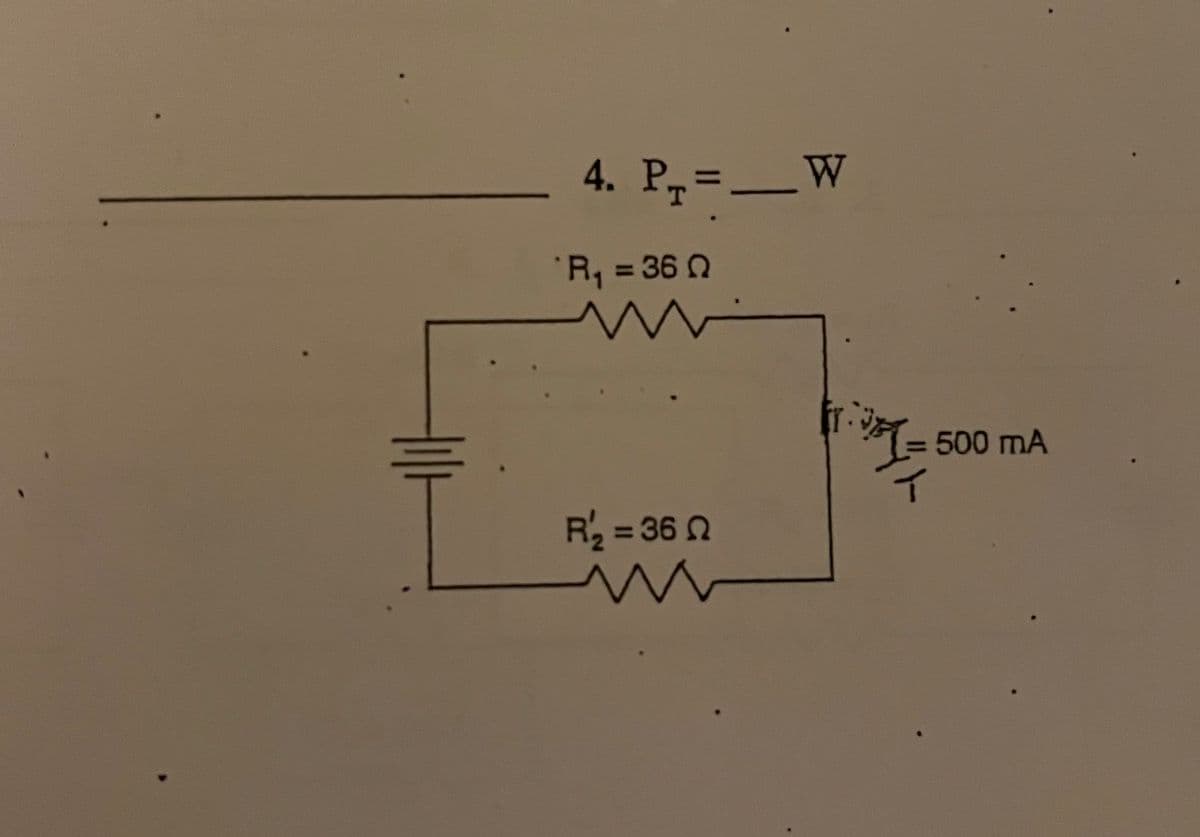 4. P,=W
R, = 36 0
%3D
fr.
500 mA
R2 = 36 N
%3D
