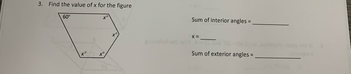 3. Find the value of x for the figure
60°
X°
Sum of interior angles =
aniwollot er b
Sum of exterior angles =
