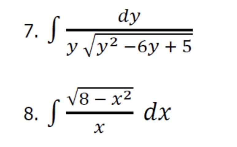 dy
7. J
У Vу2 -6у + 5
y
V8 — х2
8. |
dx
