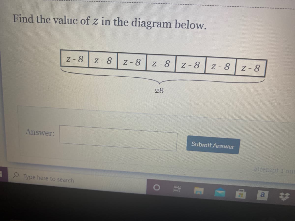 Find the value of z in the diagram below.
Z -8
Z -8
Z- 8
Z - 8
Z - 8
Z - 8
Z- 8
28
Answer:
Submit Answer
ano 1 dur
Type here to search
a
23
