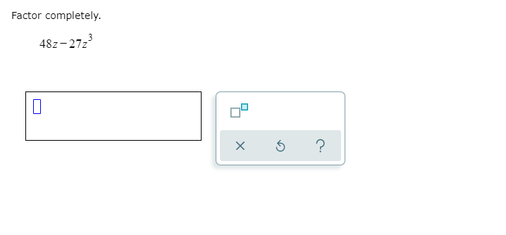 Factor completely.
48z-27z
?
