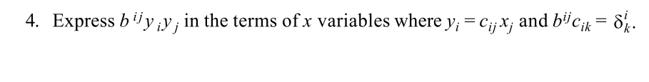 4. Express by ¡Y ; in the terms of x variables where y; = c;;x; and büCik= 8.
