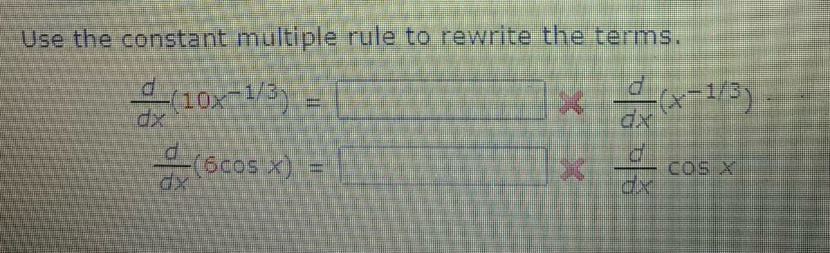 Use the constant multiple rule to rewrite the terms.
(10x-1/3
