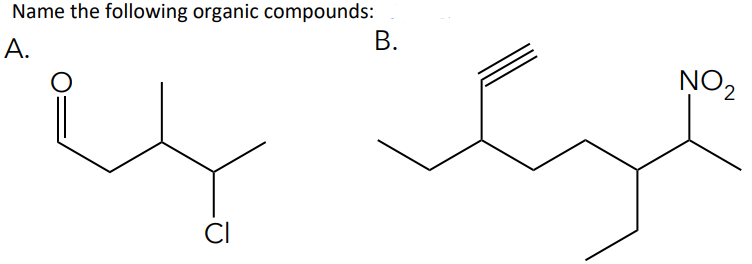 Name the following organic compounds:
A.
O
CI
B.
NO₂