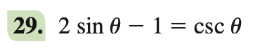 29. 2 sin 0 –- 1 = csc 0
