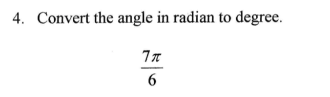 4. Convert the angle in radian to degree.
