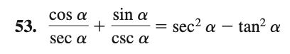 sin a
+
csc a
cos a
53.
sec? a – tan? a
sec a
