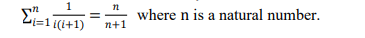 n
where n is a natural number.
i=1 i(i+1)
n+1
