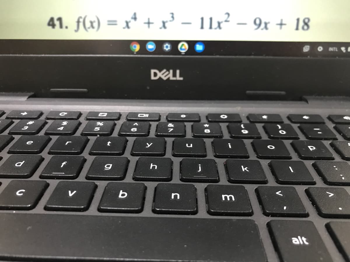 41. f(x) = x* + x³ – 11² – 9x + 18
%3D
-
O INTL
DELL
DI
m
alt
