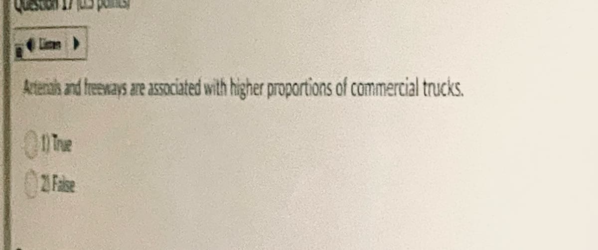 Lime
Actenals and freeways are associated with higher proportions of commercial trucks.
The
2 Fise
