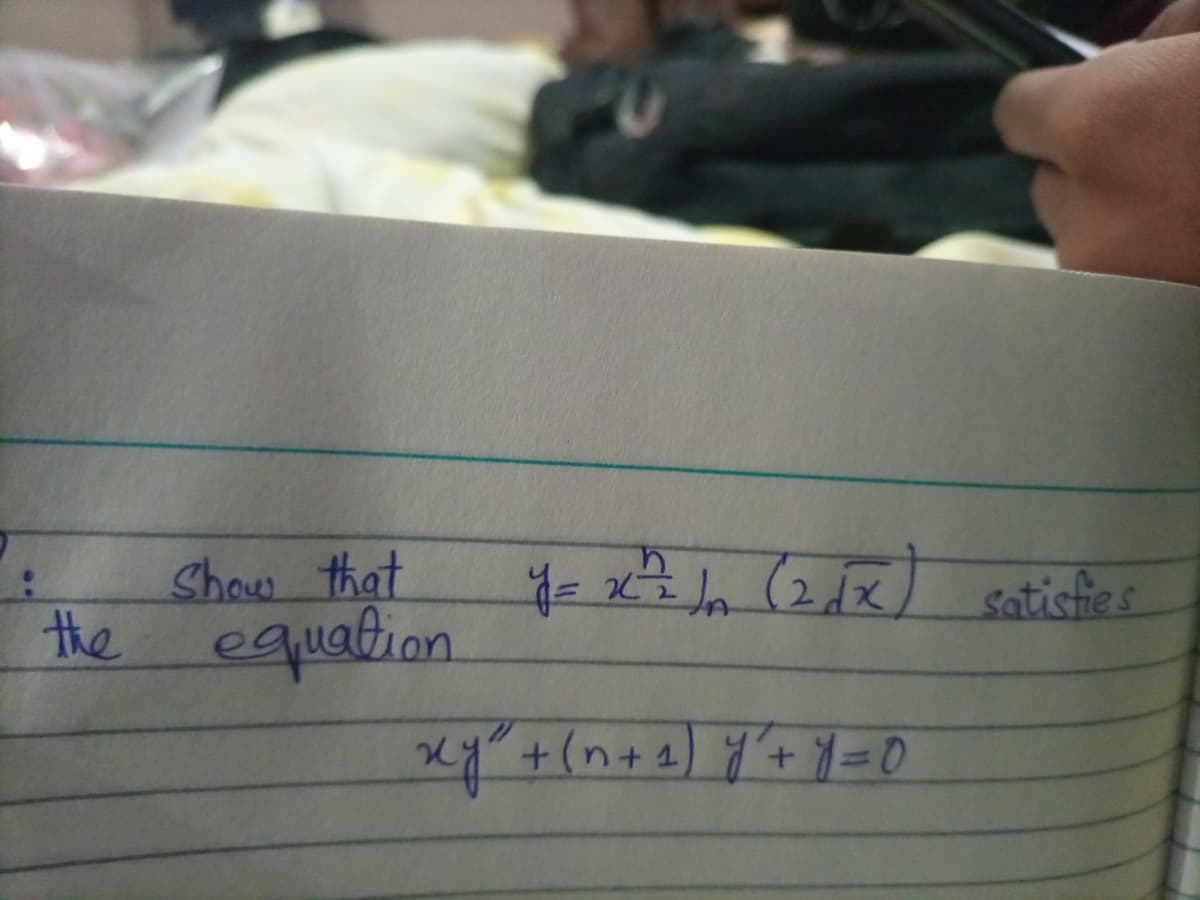 Show that
y x3, (21x) satisfies
the
equation
+(n+4) Y'+ Y=D0
