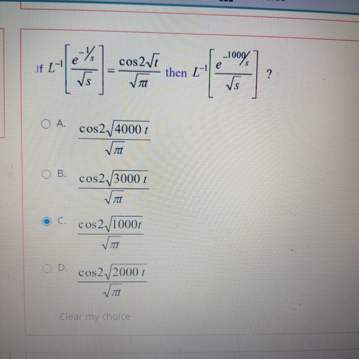 根!一
cos2r
100%
If L-
vs
then L
?
O A.
cos2/4000 t
O B.
cos2 3000 t
C.
cos2/10001
O D.
cos2/2000 t
Clear.my choice
