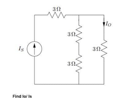 3Ω
lo
3Ω.
Is
3N.
Find lo/ Is
