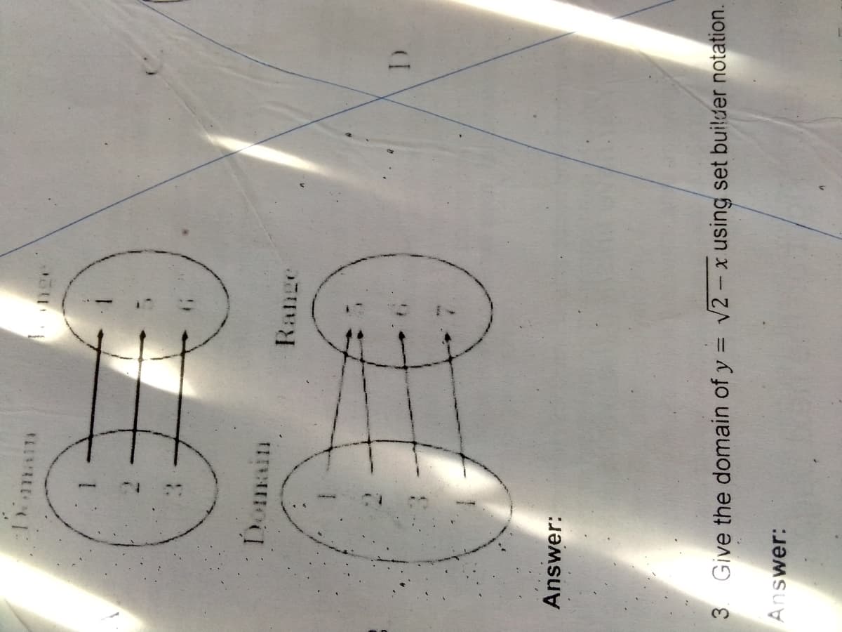 Range
Answer:
3. Give the domain of y = V2-x using set builder notation.
Answer:
