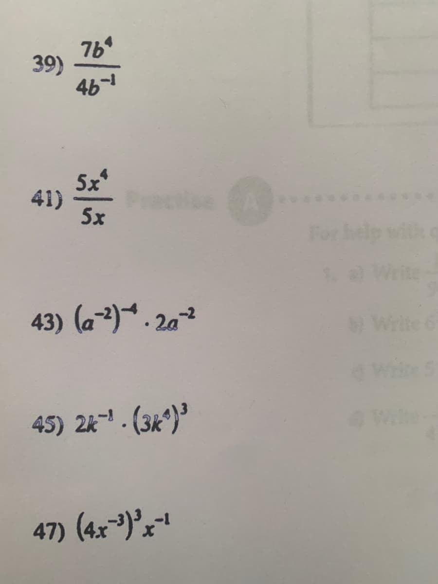 76
39)
46-
5x
41)
5x
with o
43) (a-2)*. 202
Write 6
dWrite
45) 2k. (3K°)
Wie-
47) (4x*)'s
