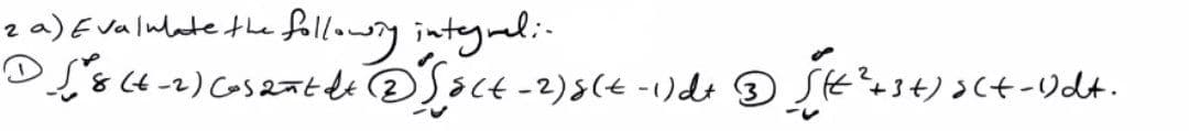 za) E valulate the followng intyrali-
O4-) Cs2tのt -2
ノsct-0dt.
