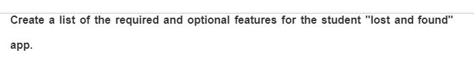 Create a list of the required and optional features for the student "lost and found"
app.