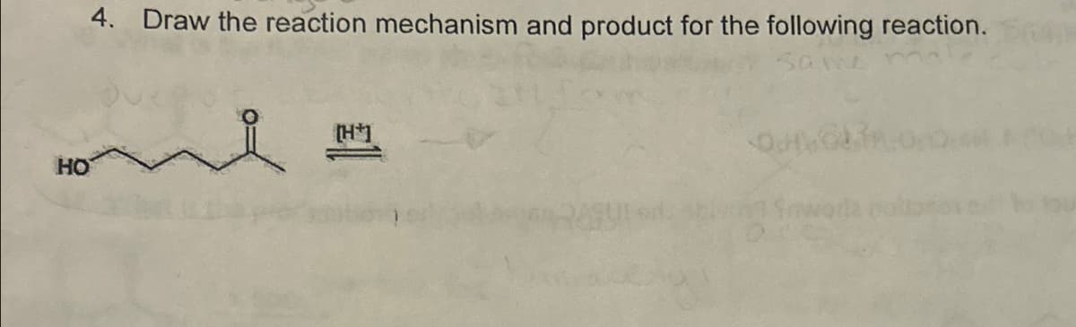 4. Draw the reaction mechanism and product for the following reaction.
Same
HO
[H*]
Quy