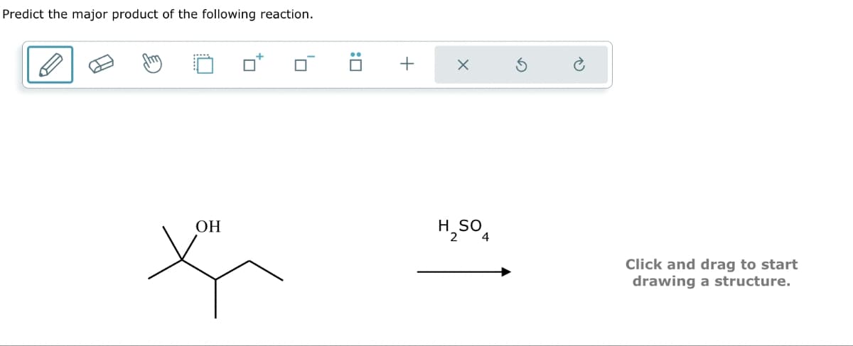 Predict the major product of the following reaction.
: ☐
+
OH
H_SO
Click and drag to start
drawing a structure.