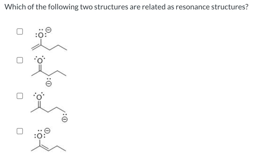 Which of the following two structures are related as resonance structures?