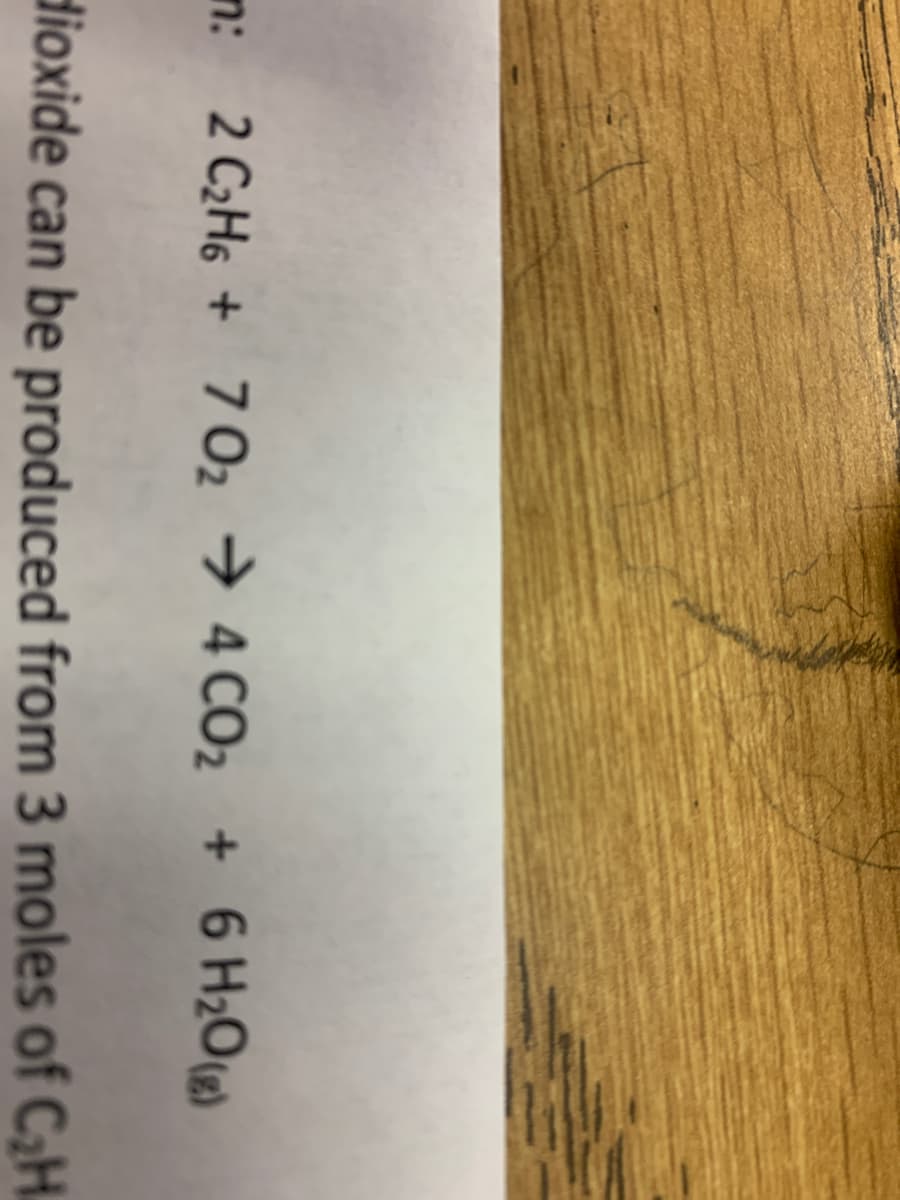 n: 2 C2H6 + 7 02 → 4 CO2 + 6 H2O«)
dioxide can be produced from 3 moles of C3H.
