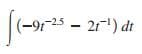 (-9t-25-21) dt
