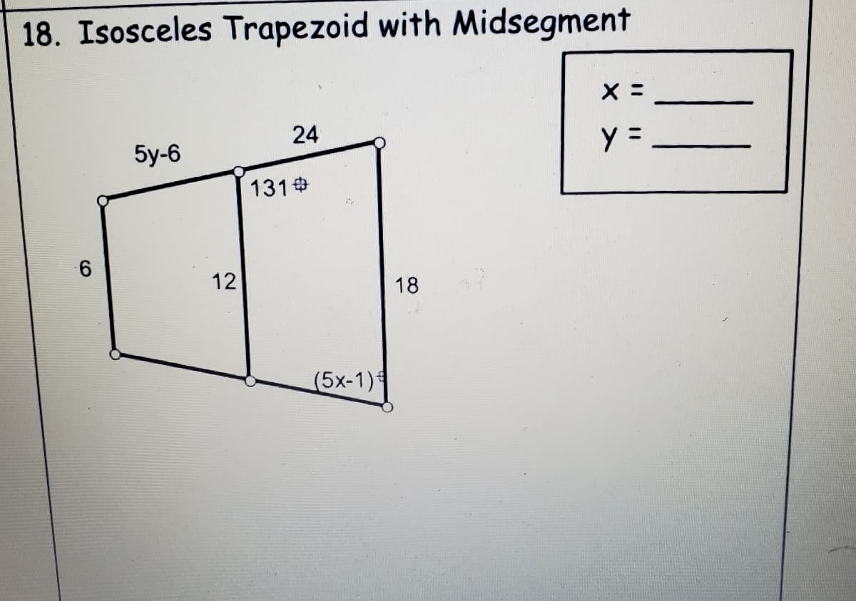 18. Isosceles Trapezoid with Midsegment
24
y =
5y-6
131母
9.
12
18
(5x-1)
