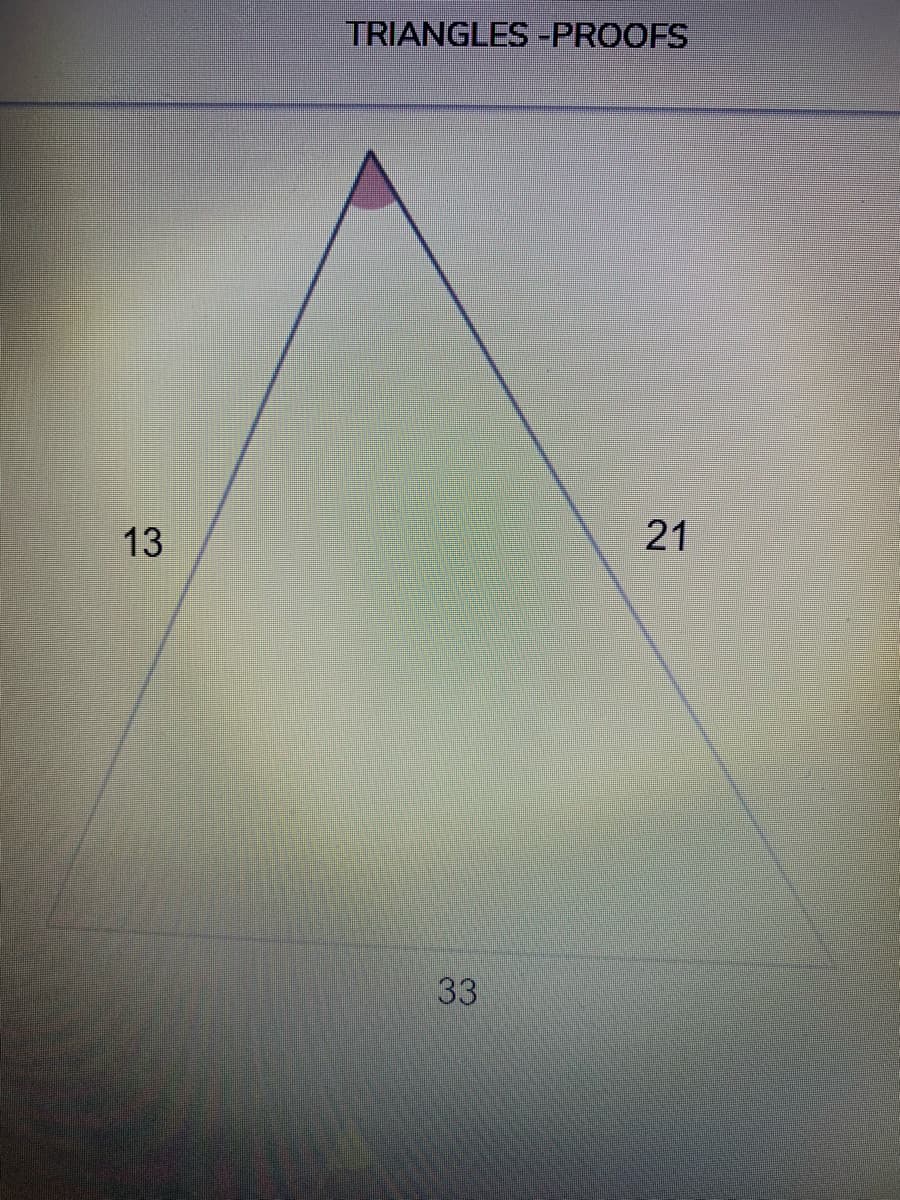 TRIANGLES -PROOFS
21
33
13
