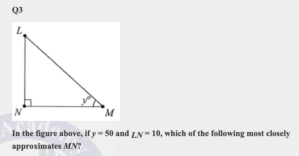 Q3
L
N
M
In the figure above, if y = 50 and LN= 10, which of the following most closely
%3D
approximates MN?
