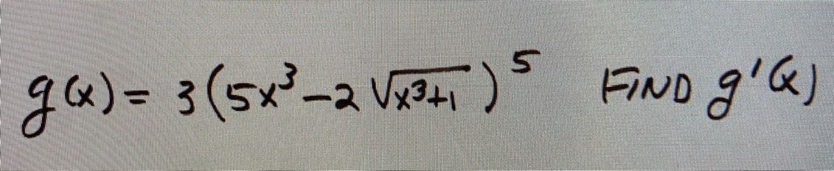 ga)= 3(5x²-a V)s FiND g'G)
- FIND
gia)
-2 Vx3+1
%3D
