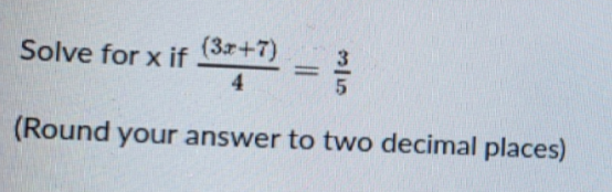 (37+7)
3
Solve for x if
4
(Round your answer to two decimal places)
