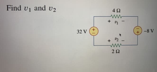 Find U, and U2
32 V
4Ω
Μ
+ η
-
www
2Ω
–8 V