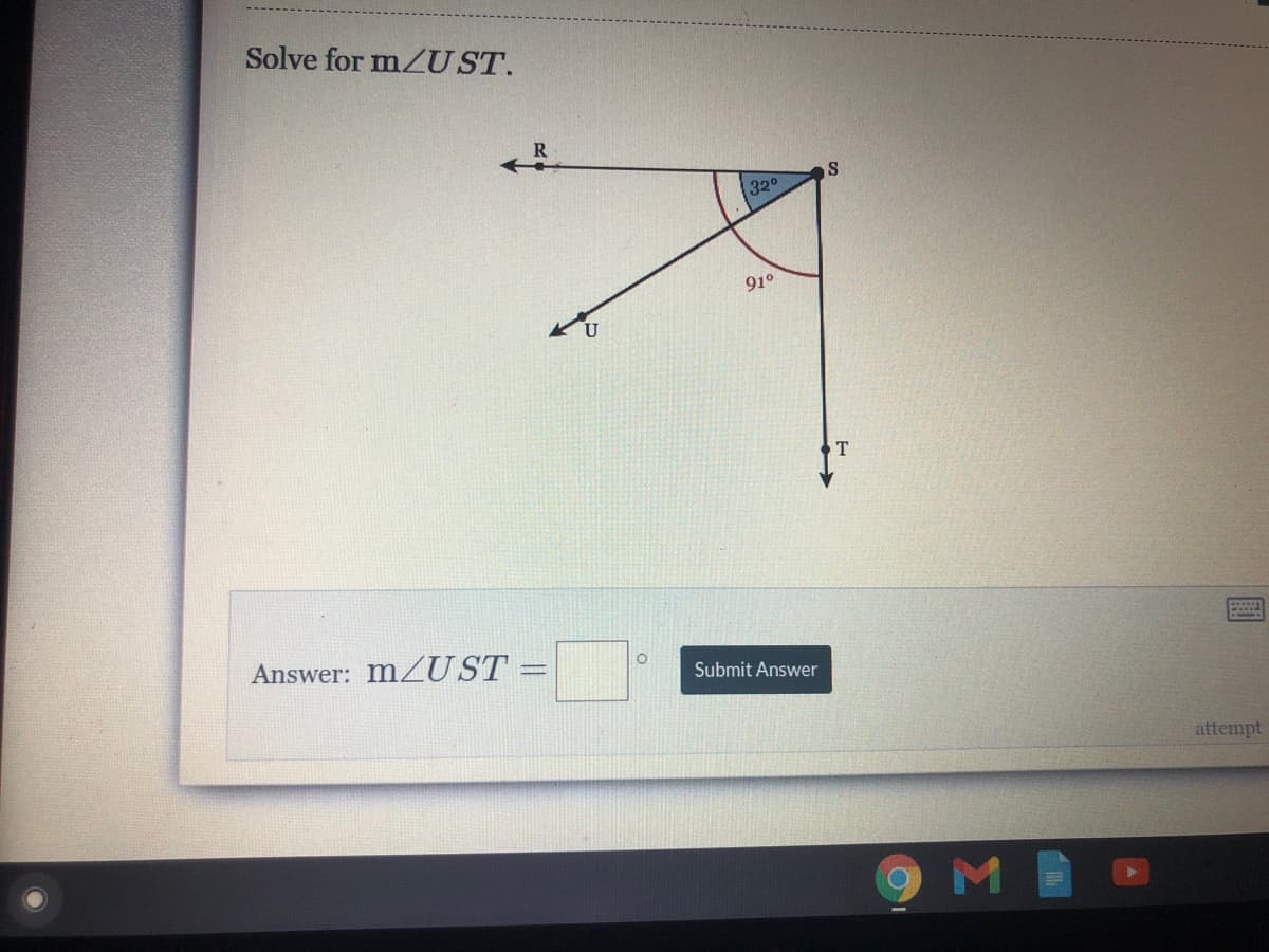 Solve for mZU ST.
S
320
910
U
Answer: mZU ST
Submit Answer
attempt
