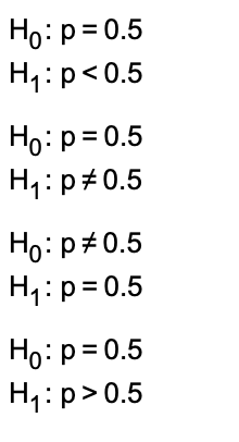 Ho: p= 0.5
H:p<0.5
Ho:p= 0.5
H4:p#0.5
Но р#0.5
H4:p=0.5
Ho:p= 0.5
H1:p>0.5
