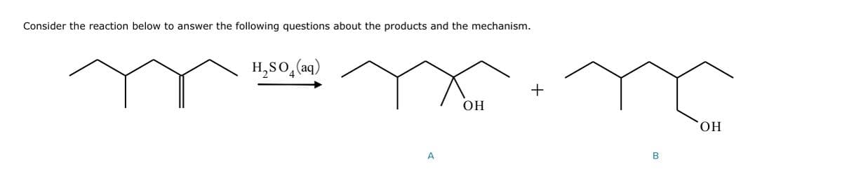 Consider the reaction below to answer the following questions about the products and the mechanism.
H₂SO₂ (aq)
x.m
+
A
ОН
B
OH