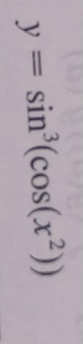 y = sin°(cos(x²))
