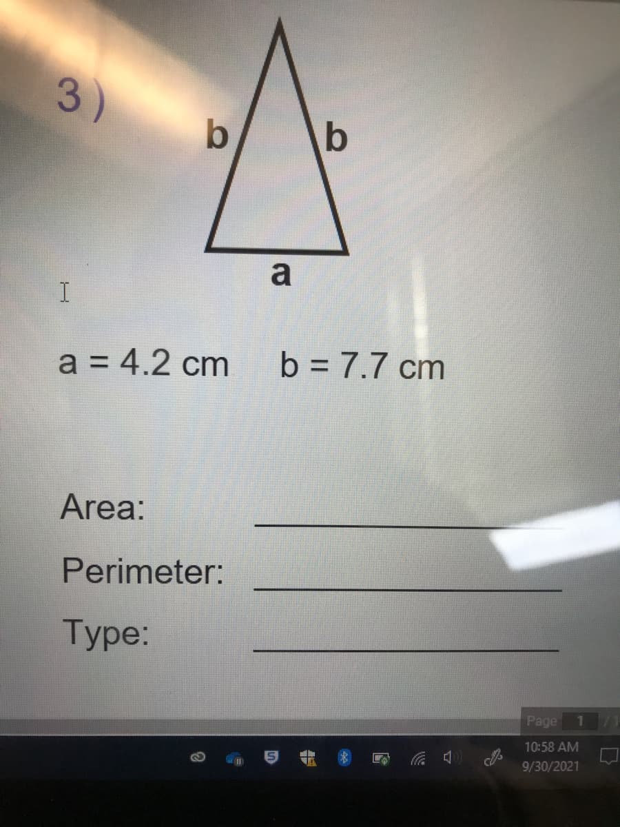 3)
b
a
a = 4.2 cm
b = 7.7 cm
Area:
Perimeter:
Туpe:
Page
1.
10:58 AM
9/30/2021
