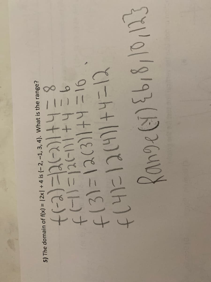 5) The domain of f(x) = |2x| +4 is {-2, -1, 3, 4). What is the range?
8=h+|(-) =(-)7
9 = h + |11- ) 21 = (1) +
f(3) = 12 (3)| + 4 = 16
(1= h + |(h) C| =(k)f
[21/01/8/93 (1) 26408