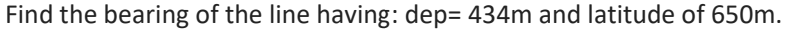 Find the bearing of the line having: dep= 434m and latitude of 650m.

