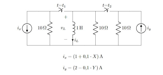 t=t2
t=ti
10Ω
10Ω
iy
10Ω.
VL
iz = (1+ 0,1 · X) A
iy = (2 – 0,1 - Y) A
