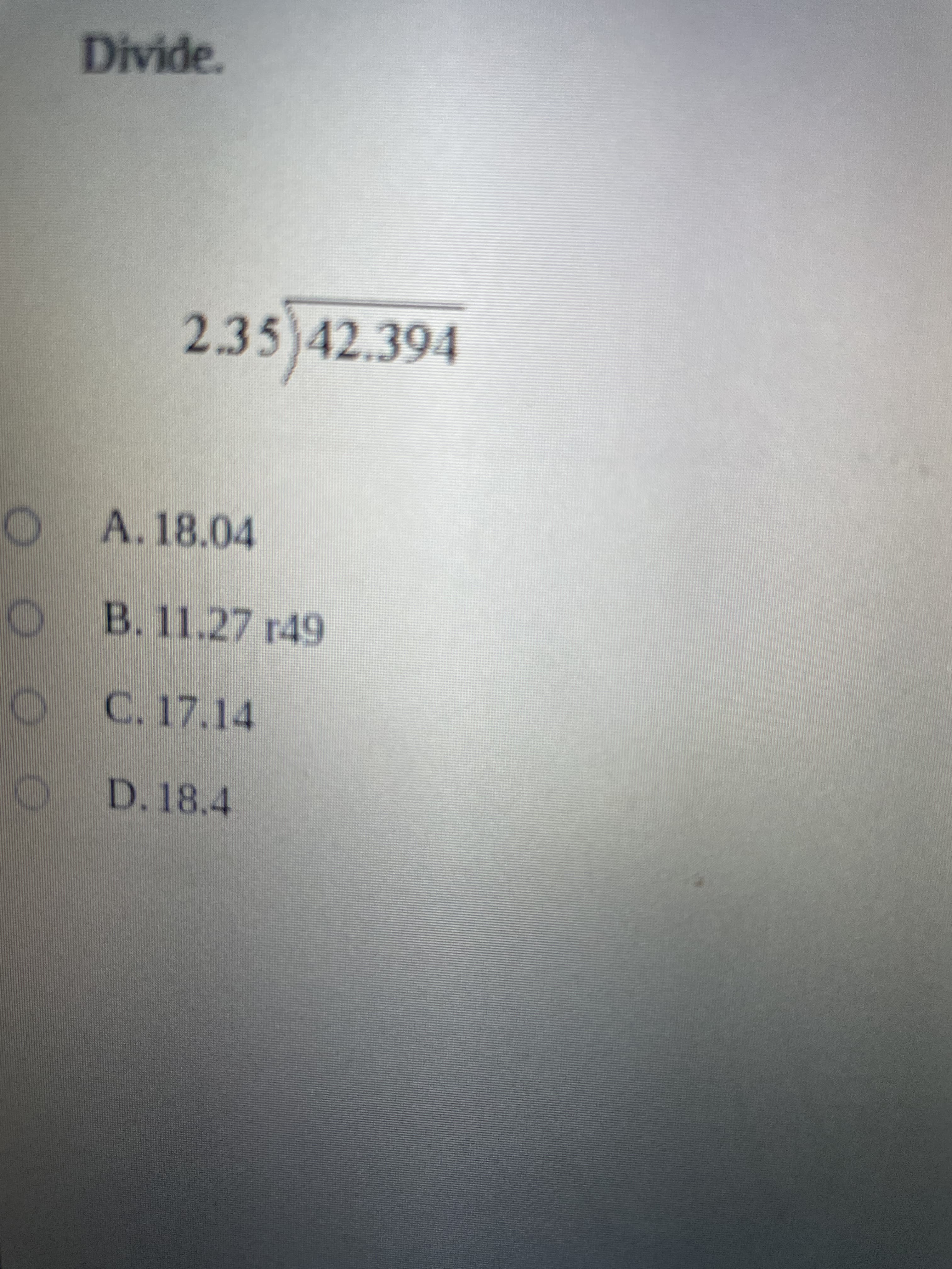 2.35)42.394
A. 18.04
B. 11.27 r49
C. 17.14
D. 18.4
