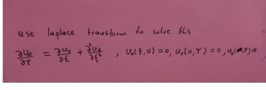 use la place transform to solve this
дио
६
дио
ər
+
au₂
aç²
k
U₁(§,0) = 0, U₂(0,7) = 0, 4₂ (007)