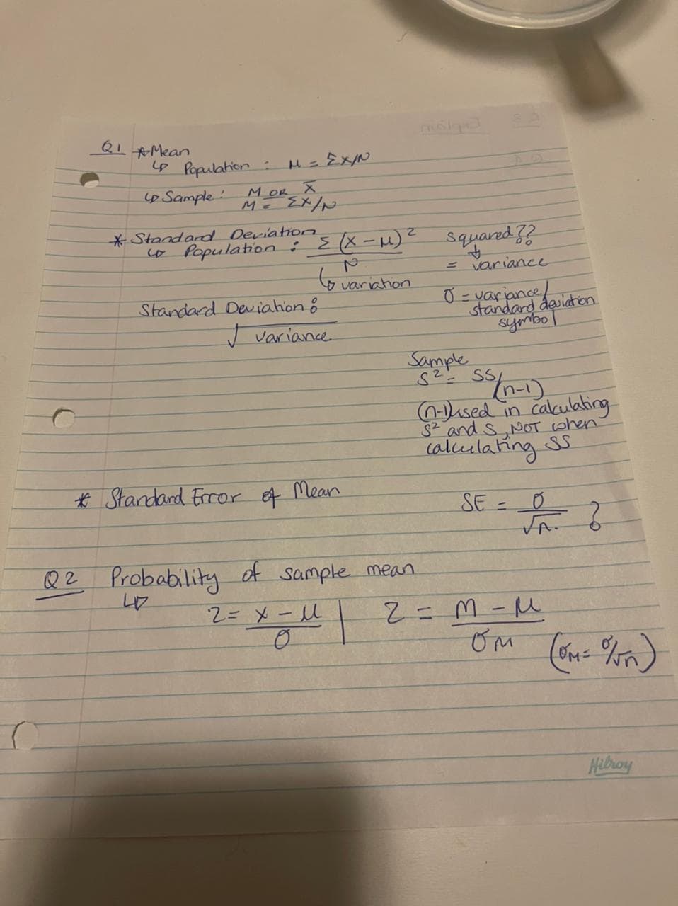 Q1AMean
4 Populahion
4 Sample
MOR X
M EX/N
*Standard Deviation
squared ??
= variance
co Population i E(X-M)²
2.
variation
Standard Deviation:
variance
- varjance/
standard dasiahon
| aquehs
Sample
(
sed in cakulating
S and S NOT cwhen
calculating
S.
* Standard Error ef Mean
SE =
Jn 6
Q2 Probability of sample mean
47
2=メール
2=DM-M
Hibioy
