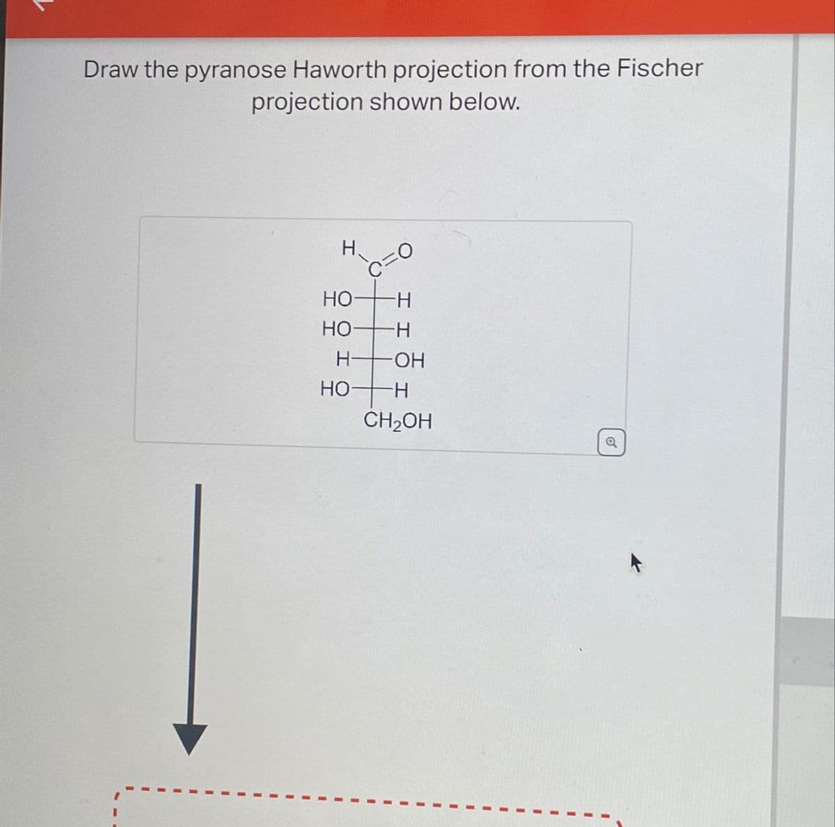 Draw the pyranose Haworth projection from the Fischer
projection shown below.
Н.
c=0
НО
HO-H
HO-H
НО
Н-
НО-
-OH
-Н
CH₂OH
.